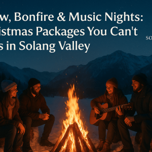 Snow, Bonfire & Music Nights: Christmas Packages You Can’t Miss in Solang Valley